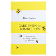Book cover of 'Gardening for Bumblebees' by Dave Goulson with yellow and white design.