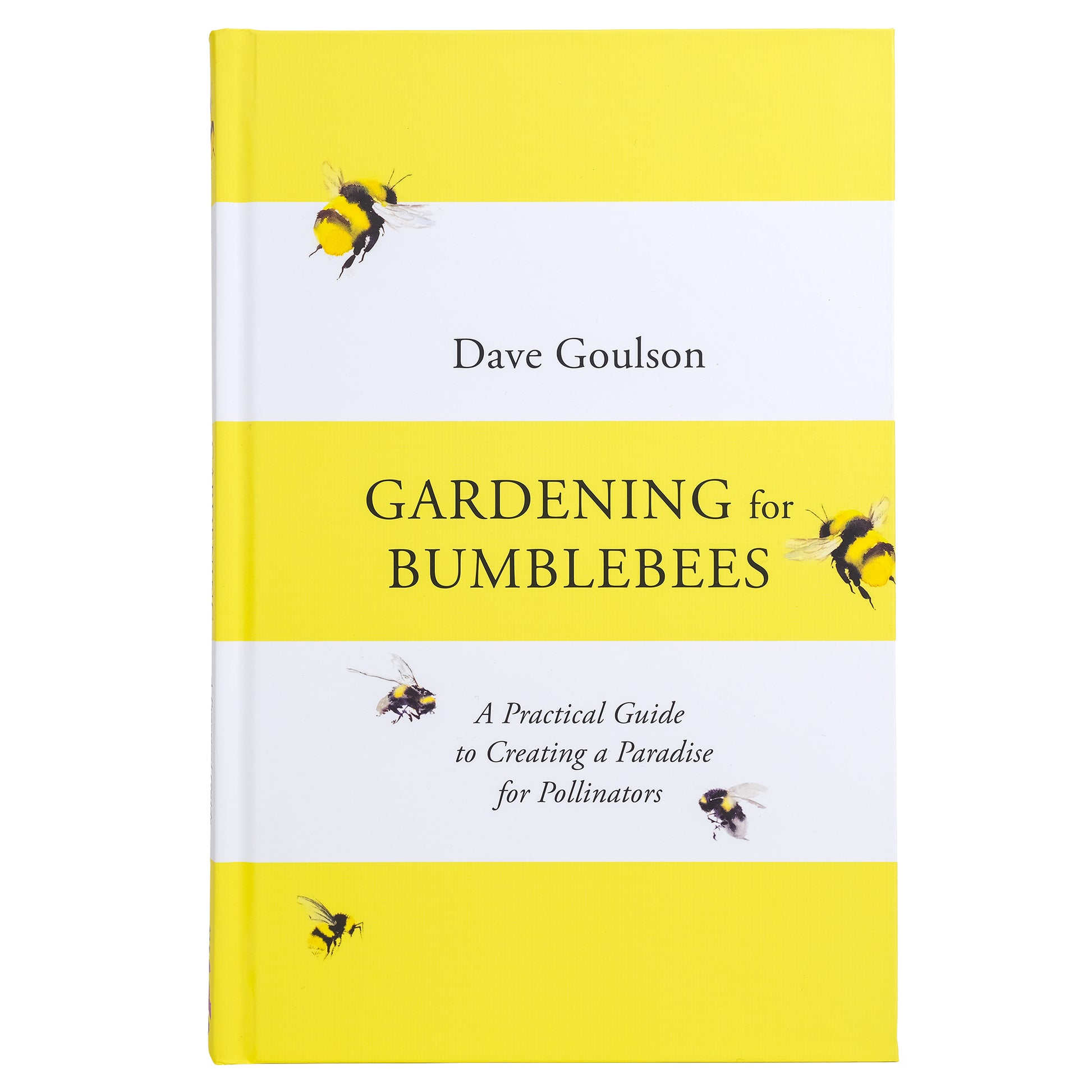 Book cover of 'Gardening for Bumblebees' by Dave Goulson with yellow and white design.