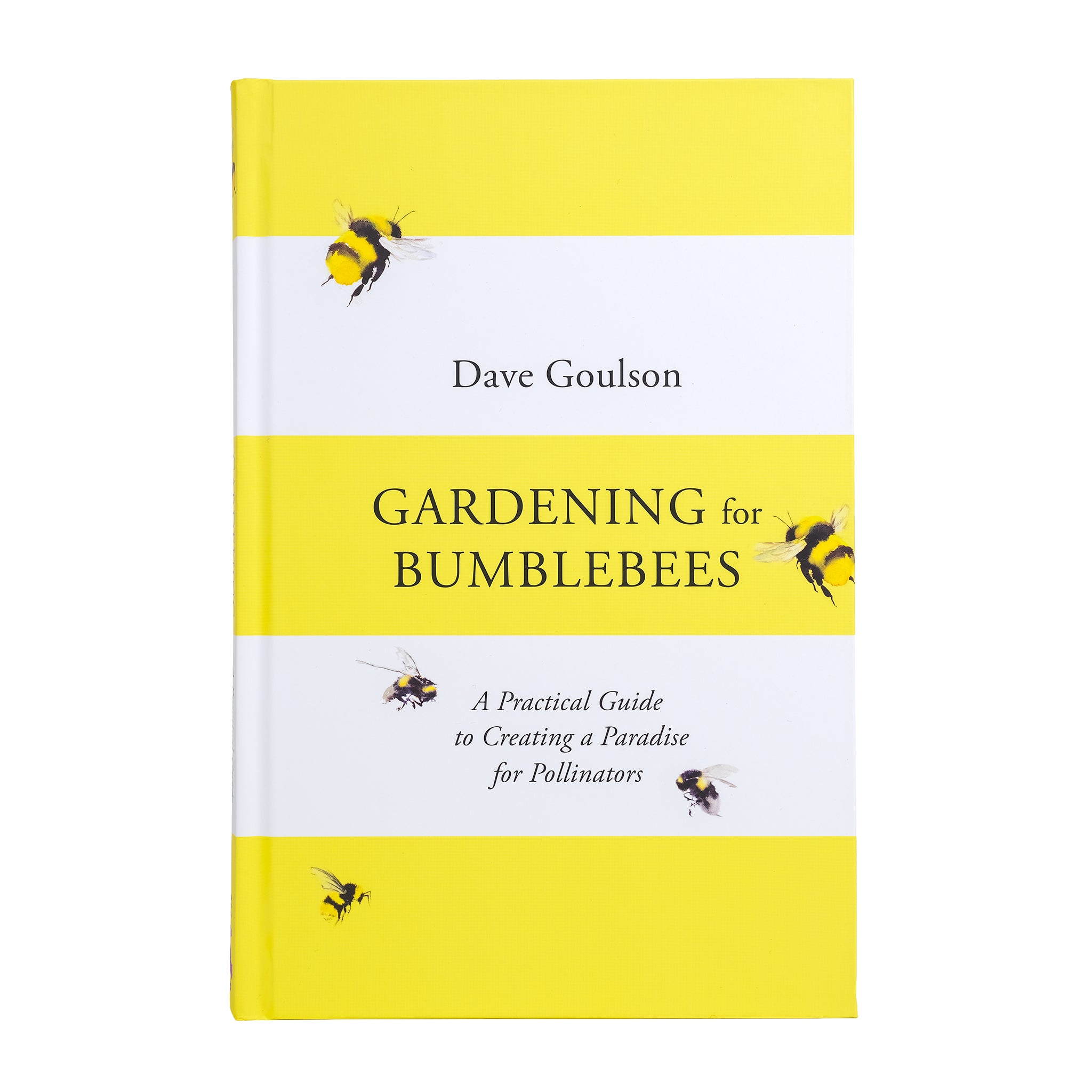 Book cover of 'Gardening for Bumblebees' by Dave Goulson with yellow and white design.