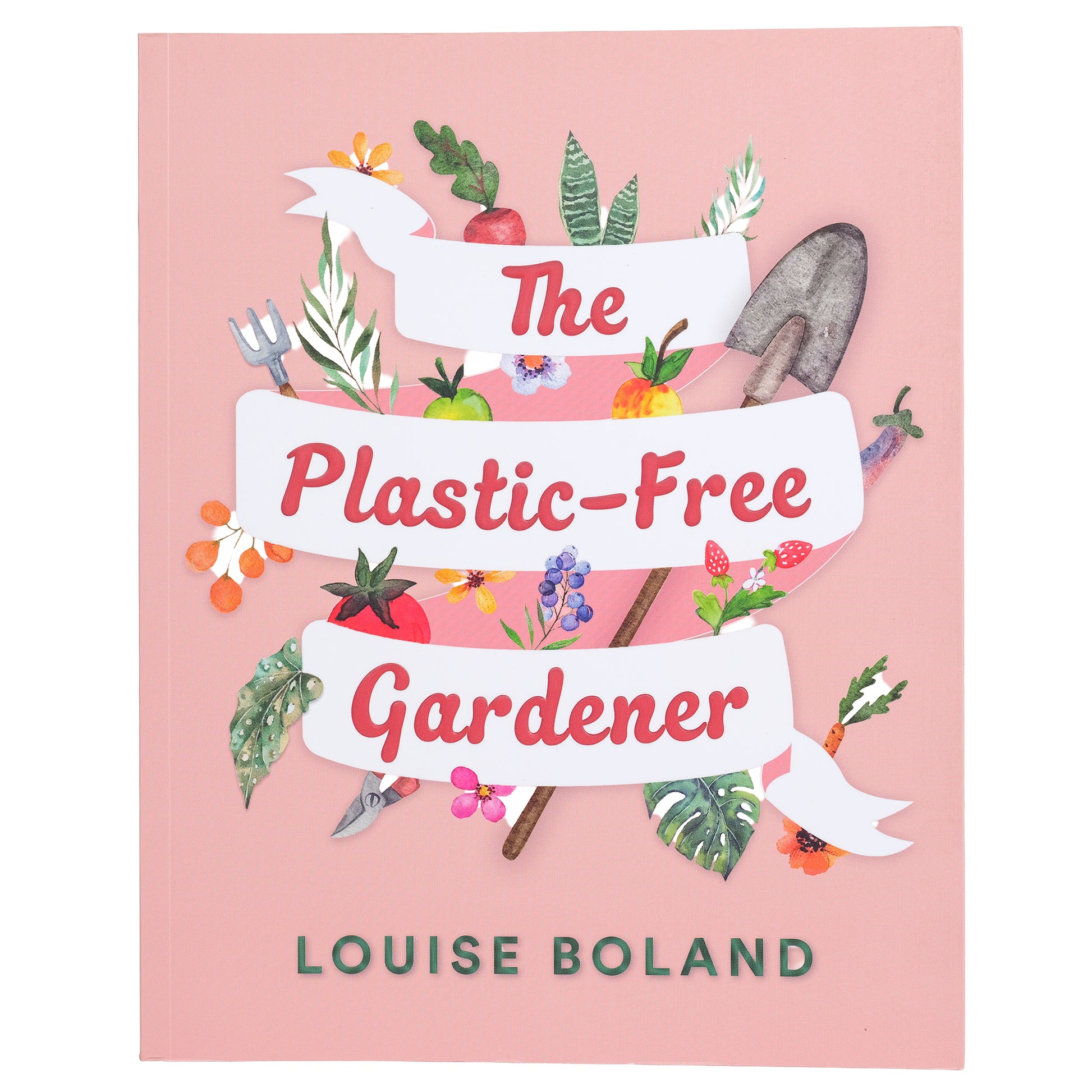 Book cover of 'The Plastic-Free Gardener' by Louise Boland with gardening-themed illustrations on a pink background.