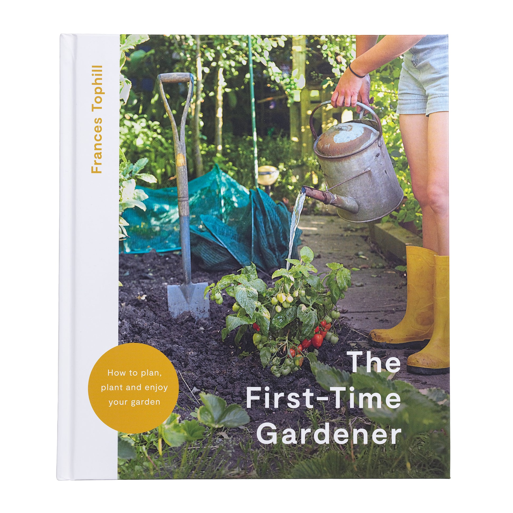 Book cover of 'The First-Time Gardener' with Frances Tophill holding a watering can and watering plants.