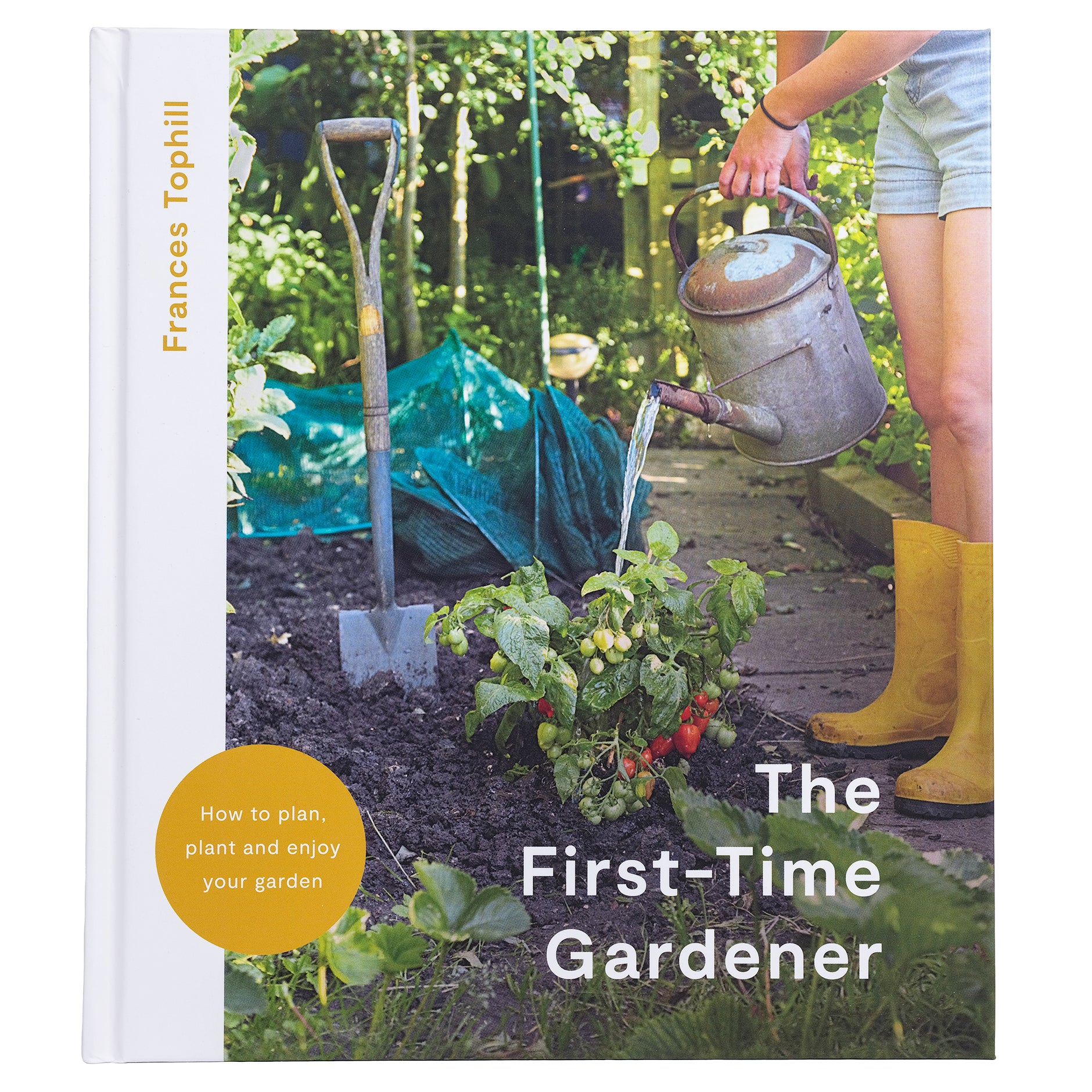 Book cover of 'The First-Time Gardener' with Frances Tophill holding a watering can and watering plants.